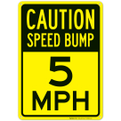 Caution Speed Bump 5 Mph Sign