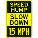 Speed Hump Slow Down 15 Mph Sign