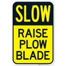Slow Raise Plow Blade Sign