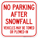 No Parking After Snowfall Vehicles May Be Towed Or Plowedin Sign
