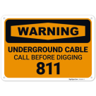 Underground Cable Call Before Digging 811 OSHA Sign