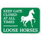 Keep Gates Closed At All Times Loose Horses Sign