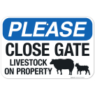 Please Close Gate Livestock On Property Sign