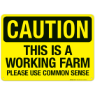 Caution This Is A Working Farm Please Use Common Sense Sign