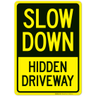 Slow Down Hidden Driveway Sign