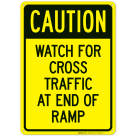 Caution Watch For Cross Traffic At The End Of Ramp Sign