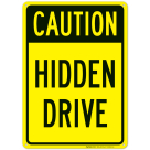 Caution Hidden Drive Sign
