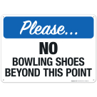 No Bowling Shoes Beyond This Point Sign