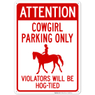 Cowgirl Parking Only Violators Will Be Hogtied Sign
