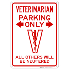 Veterinarian Parking Only All Others Will Be Neutered With Graphic Sign