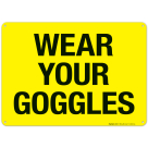 Wear Your Goggles Sign