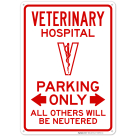Veterinary Hospital Parking Only All Others Will Be Neutered Sign