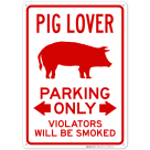 Pig Lover Parking Only Violators Will Be Smoked Sign