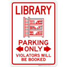 Library Parking Only Violators Will Be Booked Sign
