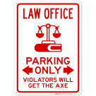 Law Office Parking Only Violators Will Be Overturned Sign