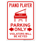 Piano Player Parking Only Violators Will Be Keyed Sign