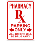Pharmacy Rx Parking Only All Others Will Be Drug Away With Arrow Sign