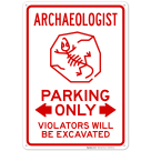 Archeologist Parking Only Violators Will Be Excavated Sign