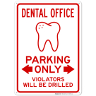 Dental Office Parking Only Violators Will Be Drilled Sign