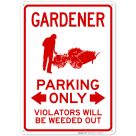 Gardener Parking Only Violators Will Be Weeded Out Sign