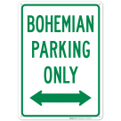 Bohemian Parking Only Sign