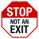 Stop Not An Exit Sign