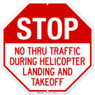 No Thru Traffic During Helicopter Landing And Takeoff Sign