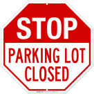 Stop Parking Lot Closed Sign