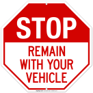 Stop Remain With Your Vehicle Sign