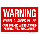 Warning Wheel Clamps In Use Cars Parked Without Valid Permits Will Be Clamped Sign