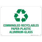 Commingled Recyclables Paper Plastic Aluminum Glass Sign