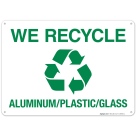 We Recycle Aluminum Plastic Glass Sign