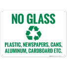 No Glass Plastics Newspapers Cardboard Aluminum Cans Etc. Sign