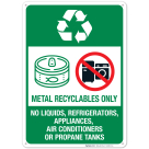 Metal Recyclables Only No Liquids Refrigerators Appliances Sign