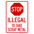 Illegal To Take Scrap Metal Sign