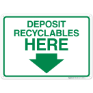 Deposit Recyclables Here With Arrow Sign