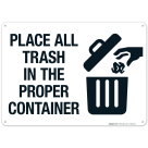 Place All Trash In The Proper Container Sign