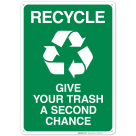Recycle Give Your Trash A Second Chance Sign