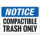 Notice Compactible Trash Only Sign