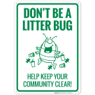 Don't Be A Litter Bug Help Keep Your Community Clean! Sign