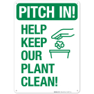 Pitch In Help Keep Our Plant Clean Sign