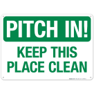 Pitch In Keep This Place Clean Sign