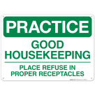 Practice Good Housekeeping Place Refuse In Proper Receptacles Sign