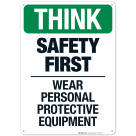 Think Safety First Wear Personal Protective Equipment Sign