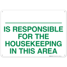 Is Responsible For The Housekeeping In This Area Sign