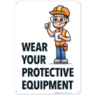 Wear Your Protective Equipment Sign