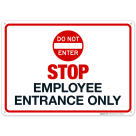 Do Not Enter Stop Employee Entrance Only Sign