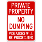 Private Property No Dumping Violators Will Be Prosecuted Sign