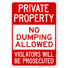 Private Property No Dumping Allowed Violators Will Be Prosecuted Sign