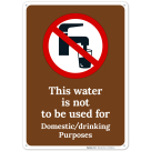 This Water Is Not To Be Used For Domestic Drinking Purposes Sign